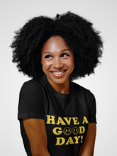 Load image into Gallery viewer, Have A Good Day Short-Sleeve Unisex T-Shirt