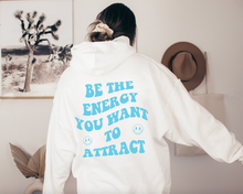 Load image into Gallery viewer, Be The Energy You Want To Attract Unisex Hoodie