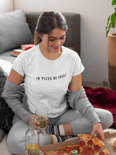 Load image into Gallery viewer, In Pizza We Crust Short-Sleeve Unisex T-Shirt