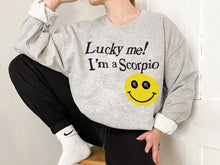 Load image into Gallery viewer, Lucky Me! I'm A Scorpio Unisex Sweatshirt