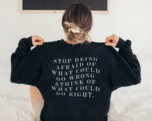 Load image into Gallery viewer, Stop Being Afraid Of What Could Go Wrong Unisex Sweatshirt