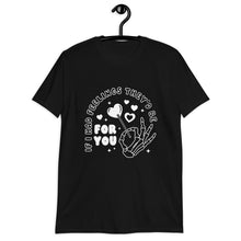 Load image into Gallery viewer, If I Had Feelings They'd Be For You Unisex T-Shirt