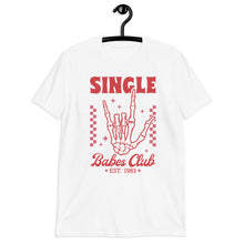 Load image into Gallery viewer, Single Babes Club Unisex T-Shirt