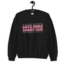 Load image into Gallery viewer, Love More Worry Less Unisex Sweatshirt