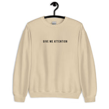 Load image into Gallery viewer, Give Me Attention Unisex Sweatshirt