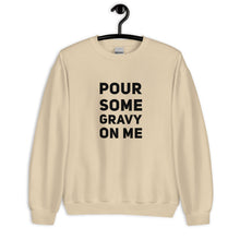 Load image into Gallery viewer, Pour Some Gravy On Me Unisex Sweatshirt