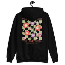 Load image into Gallery viewer, Tell Your Friends You Love Them Unisex Hoodie