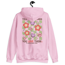 Load image into Gallery viewer, Tell Your Friends You Love Them Unisex Hoodie