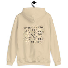 Load image into Gallery viewer, Stop Being Afraid Of What Could Go Wrong Unisex Hoodie