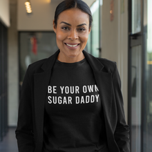 Load image into Gallery viewer, Be Your Own Sugar Daddy Short-Sleeve Unisex T-Shirt *WAREHOUSE SALE*