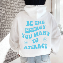 Load image into Gallery viewer, Be The Energy You Want To Attract Unisex Hoodie