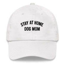 Load image into Gallery viewer, Stay At Home Dog Mom Dad Hat