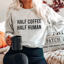Load image into Gallery viewer, Half Coffee Half Human Unisex Sweatshirt