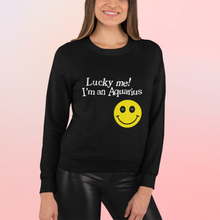 Load image into Gallery viewer, Lucky Me! I'm An Aquarius Unisex Sweatshirt