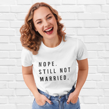 Load image into Gallery viewer, Nope Still Not Married Short-Sleeve Unisex T-Shirt
