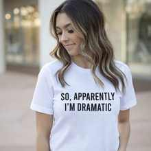 Load image into Gallery viewer, So Apparently I'm Dramatic Short-Sleeve Unisex T-Shirt