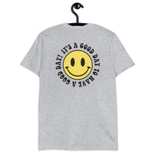 Load image into Gallery viewer, It's A Good Day To Have A Good Day Short-Sleeve Unisex T-Shirt