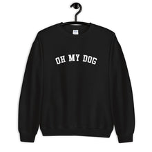 Load image into Gallery viewer, Oh My Dog Unisex Sweatshirt
