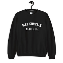 Load image into Gallery viewer, May Contain Alcohol Unisex Sweatshirt