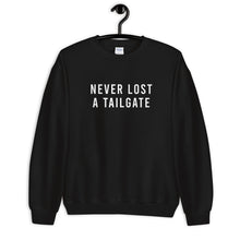 Load image into Gallery viewer, Never Lost A Tailgate Unisex Sweatshirt