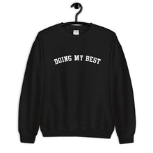 Load image into Gallery viewer, Doing My Best Unisex Sweatshirt