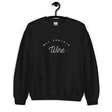 Load image into Gallery viewer, May Contain Wine Unisex Sweatshirt