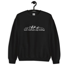 Load image into Gallery viewer, Well I Lost Half A Day Of Skiing Unisex Sweatshirt