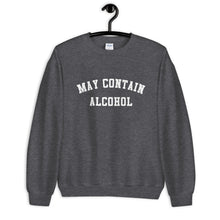 Load image into Gallery viewer, May Contain Alcohol Unisex Sweatshirt