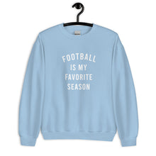 Load image into Gallery viewer, Football Is My Favorite Season Unisex Sweatshirt