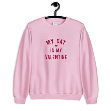 Load image into Gallery viewer, My Cat Is My Valentine Unisex Sweatshirt