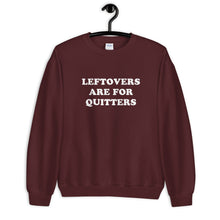 Load image into Gallery viewer, Leftovers Are For Quitters Thanksgiving Unisex Sweatshirt