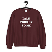 Load image into Gallery viewer, Talk Turkey To Me Unisex Sweatshirt