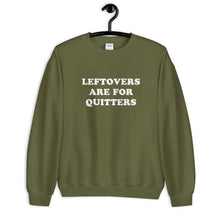 Load image into Gallery viewer, Leftovers Are For Quitters Thanksgiving Unisex Sweatshirt