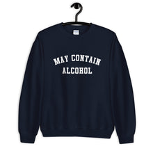 Load image into Gallery viewer, May Contain Alcohol Unisex Sweatshirt