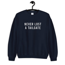 Load image into Gallery viewer, Never Lost A Tailgate Unisex Sweatshirt