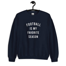 Load image into Gallery viewer, Football Is My Favorite Season Unisex Sweatshirt