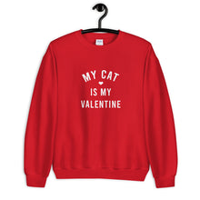 Load image into Gallery viewer, My Cat Is My Valentine Unisex Sweatshirt
