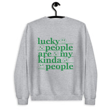 Load image into Gallery viewer, Lucky People Are My Kinda People St Patrick's Day Unisex Sweatshirt
