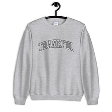 Load image into Gallery viewer, Thankful Unisex Sweatshirt