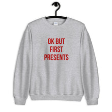 Load image into Gallery viewer, Ok But First Presents Christmas Unisex Sweatshirt