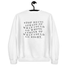 Load image into Gallery viewer, Stop Being Afraid Of What Could Go Wrong Unisex Sweatshirt