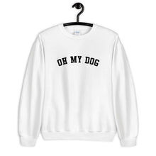 Load image into Gallery viewer, Oh My Dog Unisex Sweatshirt