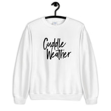 Load image into Gallery viewer, Cuddle Weather Unisex Sweatshirt