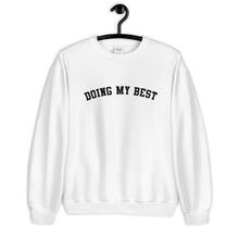 Load image into Gallery viewer, Doing My Best Unisex Sweatshirt