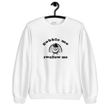 Load image into Gallery viewer, Gobble Me Swallow Me Thanksgiving Unisex Sweatshirt