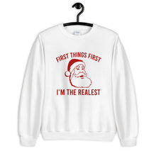 Load image into Gallery viewer, First Things First I'm The Realest Santa Unisex Christmas Sweatshirt