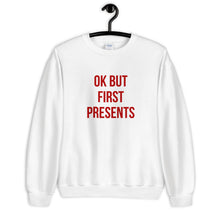 Load image into Gallery viewer, Ok But First Presents Christmas Unisex Sweatshirt