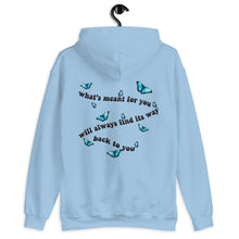 Load image into Gallery viewer, What's Meant For You Will Always Find Its Way Back To You Butterflies Unisex Hoodie