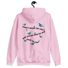 Load image into Gallery viewer, What's Meant For You Will Always Find Its Way Back To You Butterflies Unisex Hoodie