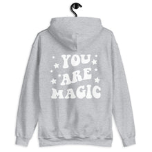 Load image into Gallery viewer, You Are Magic Unisex Hoodie